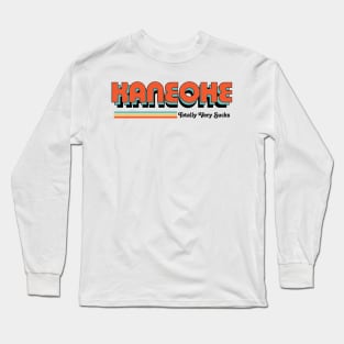 Kaneohe - Totally Very Sucks Long Sleeve T-Shirt